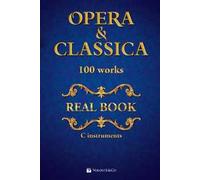 Opera & classica. Real book 100 works