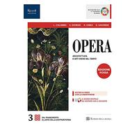 Opera. Con Come leggere l'opera d'arte. Ediz. rossa. Per le Scuole superiori. Con e-book. Con espansione online (Vol. 3)