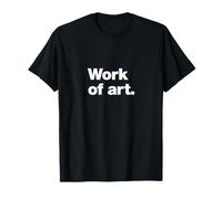 Opera d'arte | Un design che dice Opera d'arte Maglietta