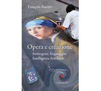 Opera e creazione. Immagine, linguaggio, intelligenza artificiale
