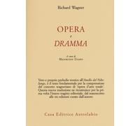 Opera e dramma - Wagner Richard