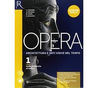 Opera. Ediz, gialla. Per le Scuole superiori. Con e-book. Con 2 espansioni online. Con Libro: Come leggere opera d'arte (Vol. 1)