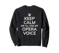 Opera Gift, Keep Calm I'll Use My Opera Voice, Divertente Felpa