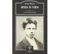 Opera in versi. Testo francese a fronte - Rimbaud Arthur