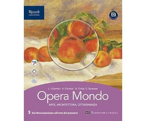Opera mondo. Per le Scuole superiori. Con e-book. Con espansione online. Dal Neoclassicismo all'arte del presente (Vol. 3)