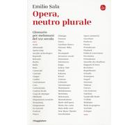 Opera, neutro plurale. Glossario per melomani del XXI secolo - 20