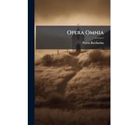Opera Omnia: Catholicum, Philosophicum, Historicum, Tropologicum, & Dogmaticum, Variis Rerum Quarumvis Definitionibus, Catholicae Fidei Dogmatibus, ... Etymologiis, Cuiusvis Argumenti Copia...