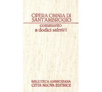 Opera omnia. Commento a dodici Salmi (Vol. 7/1)