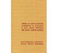 Opera omnia. Commento al Vangelo e alla prima epistola di san Giovanni (Vol. 24/1)