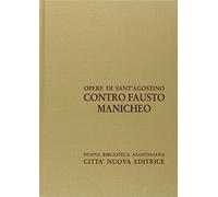 Opera omnia. Contro Fausto manicheo (Vol. 14/2)
