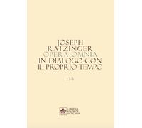 Opera omnia di Joseph Ratzinger. Vol. 13-3 - Benedetto XVI (Joseph Ratzinger)