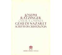 Opera omnia di Joseph Ratzinger. Vol. 6/2: Gesù di Nazareth. Scritti di cristologia