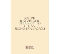 Opera omnia di Joseph Ratzinger. Vol. 8/1: Chiesa: segno tra i popoli