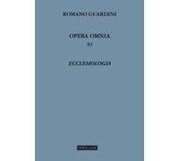 Opera omnia. Ecclesiologia (Vol. 11) [Hardcover] [May 30, 2025] Guardini, Romano