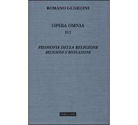 Opera omnia. Filosofia della religione. Religione e Rivelazione (Vol. 2/2)