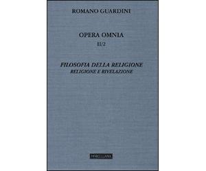 Opera omnia. Filosofia della religione. Religione e Rivelazione (Vol. 2/2)