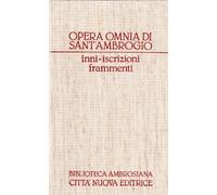 Opera omnia. Inni-Iscrizioni-Frammenti (Vol. 22)