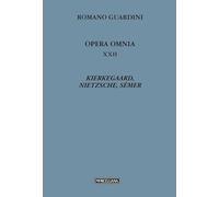 Opera omnia. Kierkegaard, Nietzsche, Sémer (Vol. 22)
