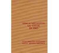Opera omnia. La città di Dio. Libri XIX-XXII (Vol. 5/3)