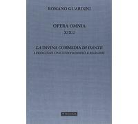 Opera omnia. La Divina Commedia di Dante. I principali concetti filosofici e religiosi (Lezioni) (Vol. 19/2)