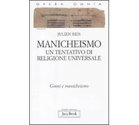 Opera omnia. Manicheismo: un tentativo di religione universale. Gnosi e manicheismo (Vol. 9/2)