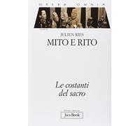 Opera omnia. Mito e rito. Le costanti del sacro (Vol. 4/2)
