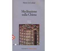 Opera omnia. Nuova ediz.. Vol. 8: Meditazione sulla Chiesa. Chiesa.