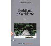 Opera omnia. Nuova ediz.. Vol. 22: Buddismo e occidente. Buddismo