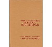 Opera omnia. Polemica con Giuliano (2/2). Opera incompiuta. Libri 4-6 (Vol. 19/2)