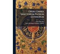 Opera Omnia Sanctorum Patrum Latinorum