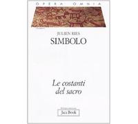 Opera omnia. Simbolo. Le costanti del sacro (Vol. 4/1)