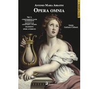 Opera omnia. Vol. 1: Componimenti sacri manoscritti. Mottetti in