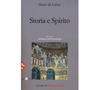Opera Omnia. Vol. 16: Storia e spirito. Sezione V. Scrittura ed Eucarestia