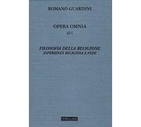 Opera omnia. Vol. 2/1: Filosofia della religione. Esperienza religiosa e fede