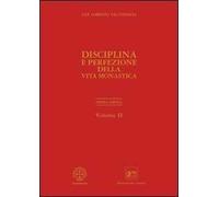 Opera omnia. Disciplina e perfezione della vita monastica (Vol. 2)