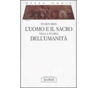 Opera omnia. Vol. 2: L'uomo e il sacro nella storia dell'umanità