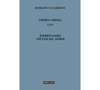 Opera omnia. Vol. 22: Kierkegaard, Nietzsche, Sémer