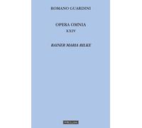 Opera omnia. Vol. 24: Rainer Maria Rilke - 2020 - Morcelliana