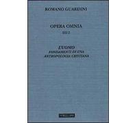Opera omnia. Vol. 3/2: L'uomo. Fondamenti di una antropologia cristiana
