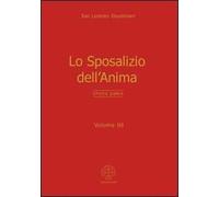 Opera omnia. Vol. 3: Lo sposalizio dell'anima.