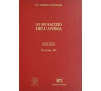 Opera omnia. Vol. 3: Lo sposalizio dell'anima.