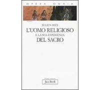 Opera omnia. Vol. 3: L'uomo religioso e la sua esperienza del sacro