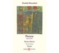 Opera omnia. Vol. 3: Poesie 2014-2021.