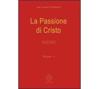 Opera omnia. Vol. 5: La passione di Cristo.