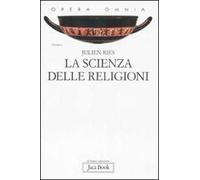 Opera omnia. Vol. 5: La scienza delle religioni. Storia, storiografia, problemi e metodi