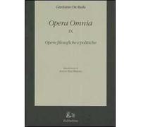 Opera omnia. Vol. 9: Opere filosofiche e politiche