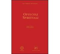 Opera omnia. Vol. 9: Opuscoli spirituali.