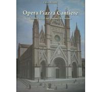 Opera piazza cantiere. Quattro saggi sul Duomo di Orvieto - Riccetti - Edicit