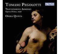 Opera Qvinta - Tommaso Pegolotti: Trattenimenti armonici da camera