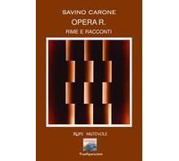 Opera R. Varia umanità. Rime e racconti